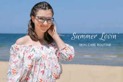 Summer Lovin' Skincare Routine