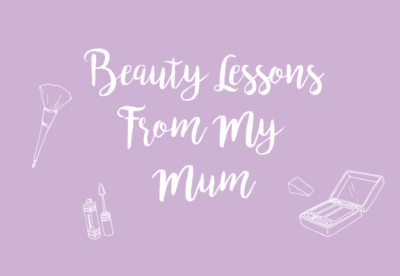 Beauty Lessons From My Mum