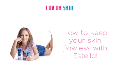 Keep your skin flawless with Estella!